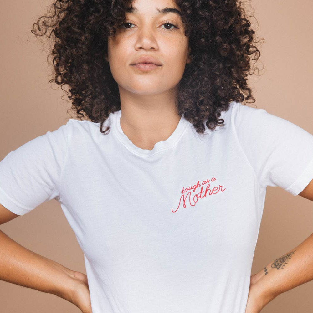 Tough as a Mother | Embroidered T-shirt