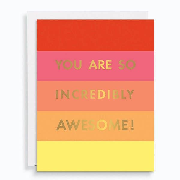Greeting Card | Supersized | You Are So Incredibly Awesome